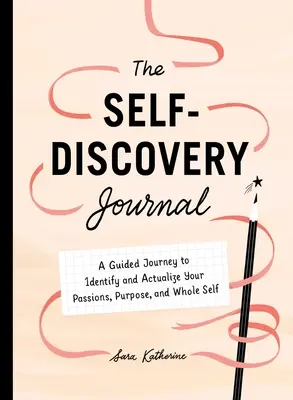 Váš denník na sebapoznávanie: Vydajte sa na cestu k identifikácii a realizácii svojich vášní, účelu a celého seba. - Your Self-Discovery Journal: A Guided Journey to Identify and Actualize Your Passions, Purpose, and Whole Self