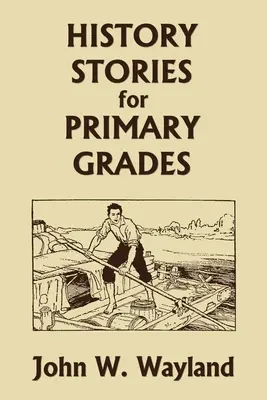 Príbehy z histórie pre základné školy (Yesterday's Classics) - History Stories for Primary Grades (Yesterday's Classics)