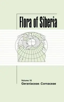 Flóra Sibíri, zväzok 10: Geraniaceae-Cornaceae - Flora of Siberia, Vol. 10: Geraniaceae-Cornaceae