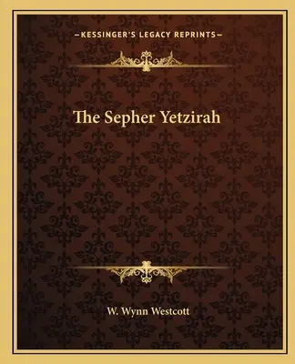 Sepher Yetzirah - The Sepher Yetzirah