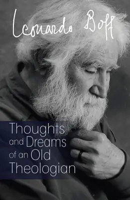 Myšlienky a sny starého teológa - Thoughts and Dreams of an Old Theologian
