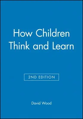 Ako deti myslia a učia sa - How Children Think and Learn