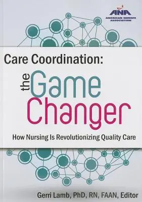 Koordinácia starostlivosti: Ako ošetrovateľstvo revolučne mení kvalitu starostlivosti - Care Coordination: The Game Changer--How Nursing Is Revolutionizing Quality Care