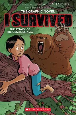 Prežil som útok grizlyov, 1967: (I Survived Graphic Novel #5) - I Survived the Attack of the Grizzlies, 1967: A Graphic Novel (I Survived Graphic Novel #5)