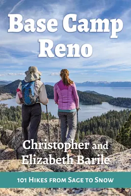 Základný tábor Reno: 101 túr od šalvie po sneh - Base Camp Reno: 101 Hikes from Sage to Snow