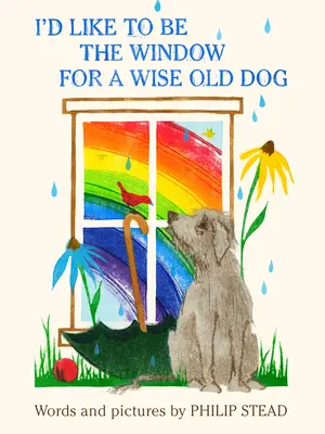Chcel by som byť oknom pre starého múdreho psa - I'd Like to Be the Window for a Wise Old Dog