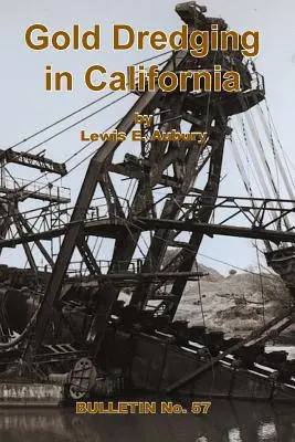 Bagrovanie zlata v Kalifornii - Gold Dredging in California