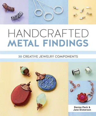 Ručne vyrábané kovové nálezy - 30 kreatívnych šperkových komponentov - Handcrafted Metal Findings - 30 Creative Jewelry Components