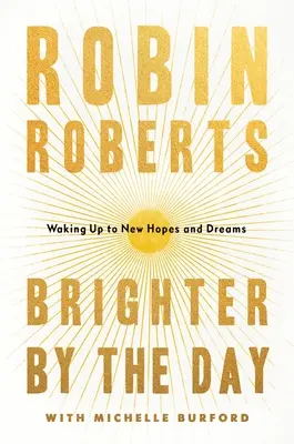 Svetlejšie zo dňa na deň: Prebudenie do nových nádejí a snov - Brighter by the Day: Waking Up to New Hopes and Dreams