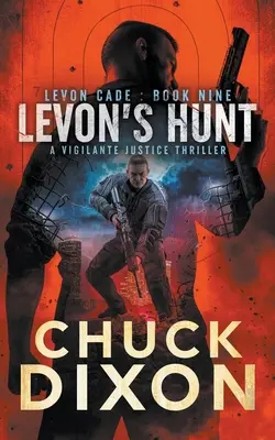 Levonov lov: Thriller o spravodlivosti a mstiteľovi - Levon's Hunt: A Vigilante Justice Thriller