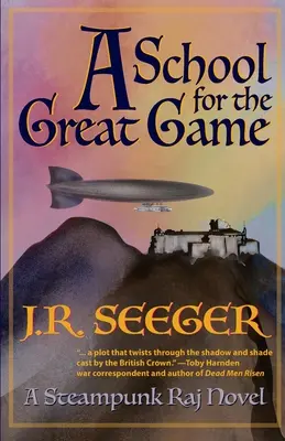 Škola veľkej hry: Steampunkový román o Rajovi - A School for the Great Game: A Steampunk Raj Novel