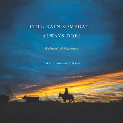Jedného dňa bude pršať... Vždycky prší: historický príbeh - It'll Rain Someday... Always Does: A Historical Narrative