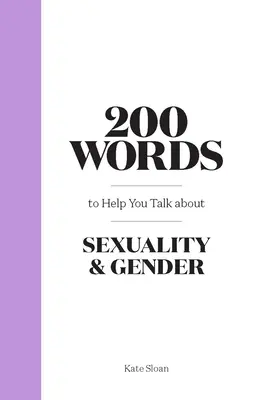 200 slov, ktoré vám pomôžu hovoriť o sexualite a pohlaví - 200 Words to Help You Talk about Sexuality & Gender