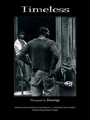 Timeless: Fotografie Kamoinge - Timeless: Photographs by Kamoinge