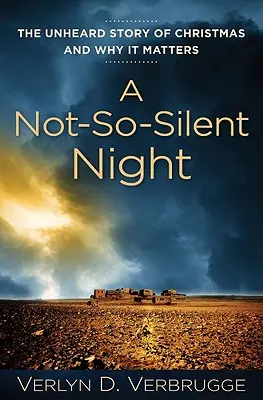 Nie príliš tichá noc: Vianočný príbeh a prečo na ňom záleží - A Not-So-Silent Night: The Unheard Story of Christmas and Why It Matters