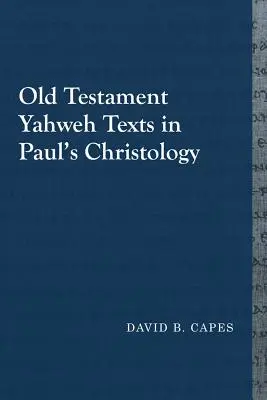 Starozákonné texty o Jahvem v Pavlovej kristológii - Old Testament Yahweh Texts in Paul's Christology