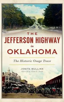 Jeffersonova diaľnica v Oklahome: Historická cesta Osage Trace - The Jefferson Highway in Oklahoma: The Historic Osage Trace