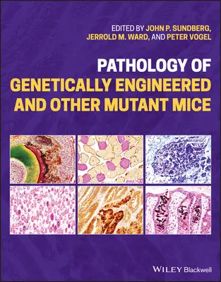 Patológia geneticky modifikovaných a iných zmutovaných myší - Pathology of Genetically Engineered and Other Mutant Mice