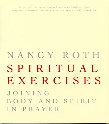 Duchovné cvičenia: Spojenie tela a ducha v modlitbe - Spiritual Excercises: Joining Body and Spirit in Prayer