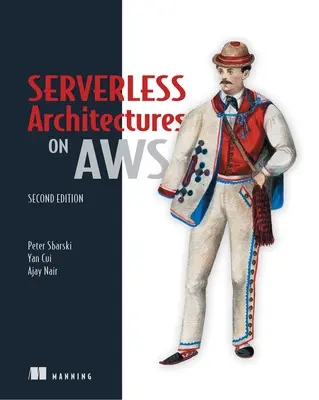 Bezserverové architektúry na Aws, druhé vydanie - Serverless Architectures on Aws, Second Edition