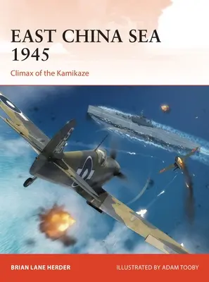 Východočínske more 1945: Vyvrcholenie kamikadze - East China Sea 1945: Climax of the Kamikaze
