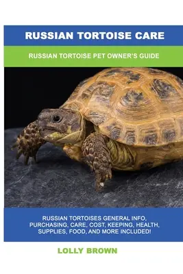 Starostlivosť o ruské korytnačky: Príručka pre majiteľa ruskej korytnačky - Russian Tortoise Care: Russian Tortoise Pet Owner's Guide
