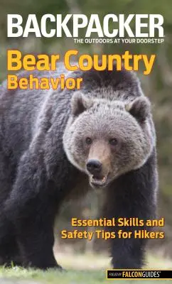 Bear Country Behavior (Správanie v krajine medveďov): Základné zručnosti a bezpečnostné tipy pre turistov - Bear Country Behavior: Essential Skills and Safety Tips for Hikers