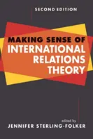 Zmysel teórie medzinárodných vzťahov - Making Sense of International Relations Theory