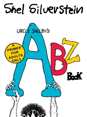Kniha Abz strýčka Shelbyho: A Primer for Adults Only - Uncle Shelby's Abz Book: A Primer for Adults Only