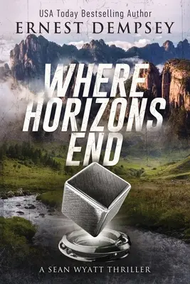 Kde sa končia horizonty: Archeologický triler Seana Wyatta - Where Horizons End: A Sean Wyatt Archaeological Thriller