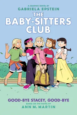 Good-Bye Stacey, Good-Bye: A Graphic Novel (the Baby-Sitters Club #11) (Adaptované vydanie) - Good-Bye Stacey, Good-Bye: A Graphic Novel (the Baby-Sitters Club #11) (Adapted Edition)