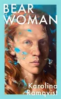 Medvedia žena - úplne nové memoáre od jednej z najpredávanejších švédskych autoriek - Bear Woman - The brand-new memoir from one of Sweden's bestselling authors