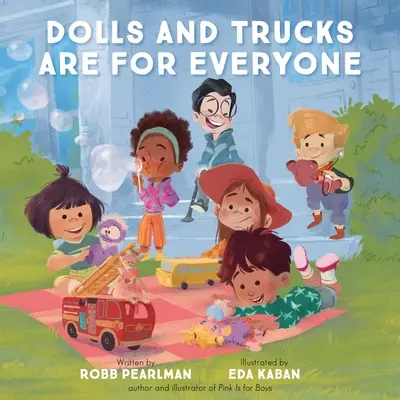 Bábiky a nákladné autá sú pre každého - Dolls and Trucks Are for Everyone