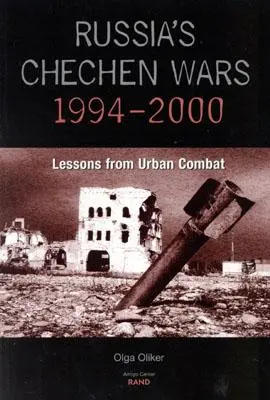 Ruské čečenské vojny v rokoch 1994 - 2000: Poučenie z mestských bojov - Russia's Chechen Wars 1994-2000: Lessons from the Urban Combat