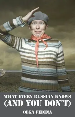 Čo vie každý Rus (a vy nie) - What Every Russian Knows (and You Don't)