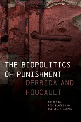 Biopolitika trestu: Derrida a Foucault - The Biopolitics of Punishment: Derrida and Foucault