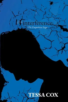 Rušenie: Zázračný život v Colorade, ktorý sa odohráva v horách, v ktorých sa nachádza: Sága Empatheia, kniha 2 - Interference: The Empatheia Saga, Book 2
