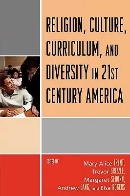 Náboženstvo, kultúra, učebné osnovy a rozmanitosť v Amerike 21. storočia - Religion, Culture, Curriculum, and Diversity in 21st Century America