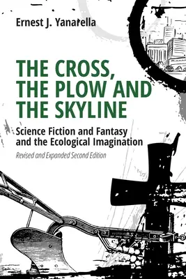 Kríž, pluh a obzor: Vedecká fantastika a fantasy a ekologická predstavivosť - The Cross, the Plow and the Skyline: Science Fiction and Fantasy and the Ecological Imagination