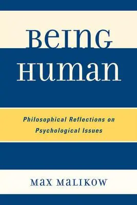Byť človekom: Filozofické úvahy o psychologických otázkach - Being Human: Philosophical Reflections on Psychological Issues