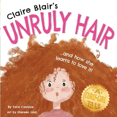Claire Blair's Unruly Hair: A Curly-Girl Tale (Red Hair)