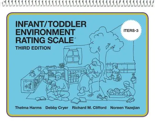 Škála hodnotenia prostredia dojčiat a malých detí (Iters-3) - Infant/Toddler Environment Rating Scale (Iters-3)