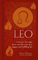 Lev - Nech vám vaše slnečné znamenie ukáže cestu k šťastnému a naplnenému životu - Leo - Let Your Sun Sign Show You the Way to a Happy and Fulfilling Life