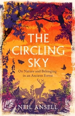 Krúžiace nebo: O prírode a spolupatričnosti v starobylom lese - The Circling Sky: On Nature and Belonging in an Ancient Forest