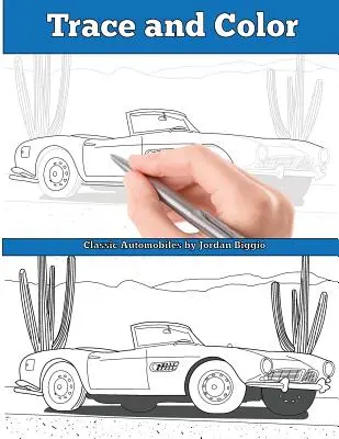Obkresli a vyfarbi: Klasické automobily: Kniha aktivít pre dospelých - Trace and Color: Classic Automobiles: Adult Activity Book
