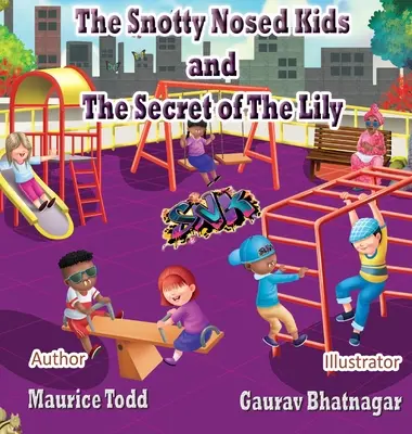 The Snotty Nosed Kids: The Secret of The Lily (Smraďošky: Tajomstvo ľalie) - The Snotty Nosed Kids: The Secret of The Lily
