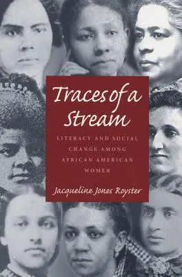 Stopy prúdu: Gramotnosť a sociálna zmena medzi afroamerickými ženami - Traces Of A Stream: Literacy and Social Change Among African American Women