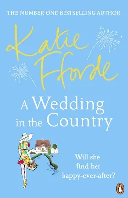 Svadba na vidieku - od autora bestselleru č. 1, ktorý je povznášajúcou beletriou pre dobrú náladu - Wedding in the Country - From the #1 bestselling author of uplifting feel-good fiction