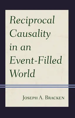 Vzájomná príčinnosť vo svete plnom udalostí - Reciprocal Causality in an Event-Filled World