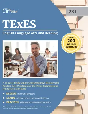 TExES English Language Arts and Reading 7-12 (231) Study Guide (Študijná príručka k testu TExES z anglického jazyka a čítania 7-12 rokov): Komplexný prehľad s praktickými testovými otázkami pre texaské skúšky z angličtiny: Examinations of Educat: Comprehensive Review with Practice Test Questions for - TExES English Language Arts and Reading 7-12 (231) Study Guide: Comprehensive Review with Practice Test Questions for the Texas Examinations of Educat